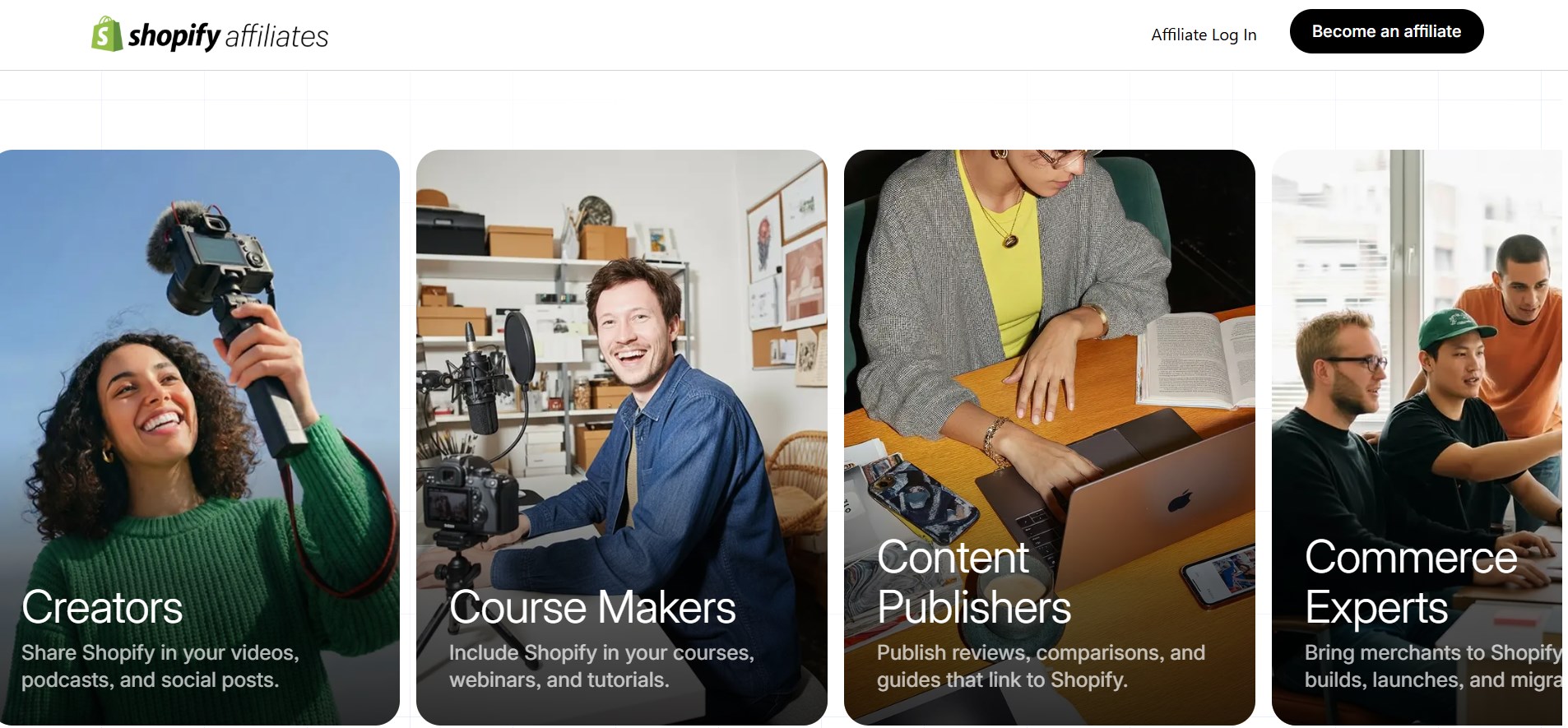 How to make money on Shopify: A Shopify Affiliates webpage with four panels: Creators filming, Course Makers recording, Content Publishers writing on a laptop, and Commerce Experts discussing at a table. Each panel describes an affiliate role.