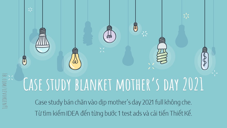 Casestudy này trình bày quá trình tìm kiếm ý tưởng, thử nghiệm quảng cáo và cải